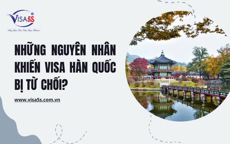 Những nguyên nhân bị từ chối visa hàn quốc