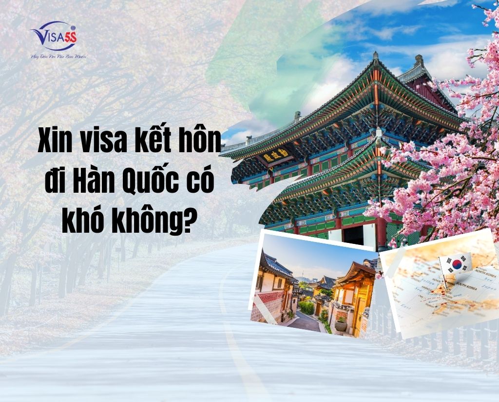 Xin visa kết hôn đi Hàn Quốc có khó không?