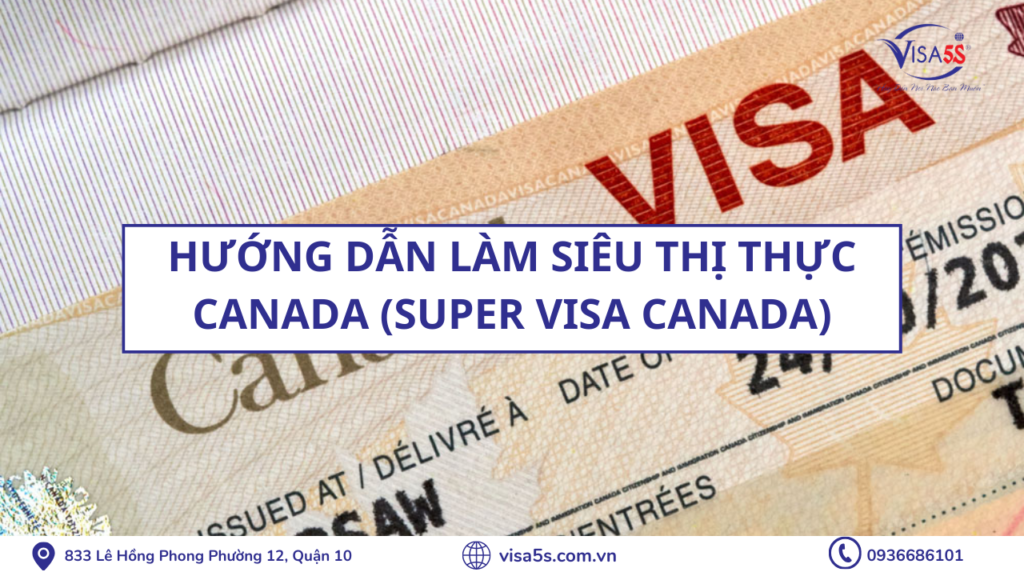 huong dan lam sieu thi thuc canada (Super Visa Canada)