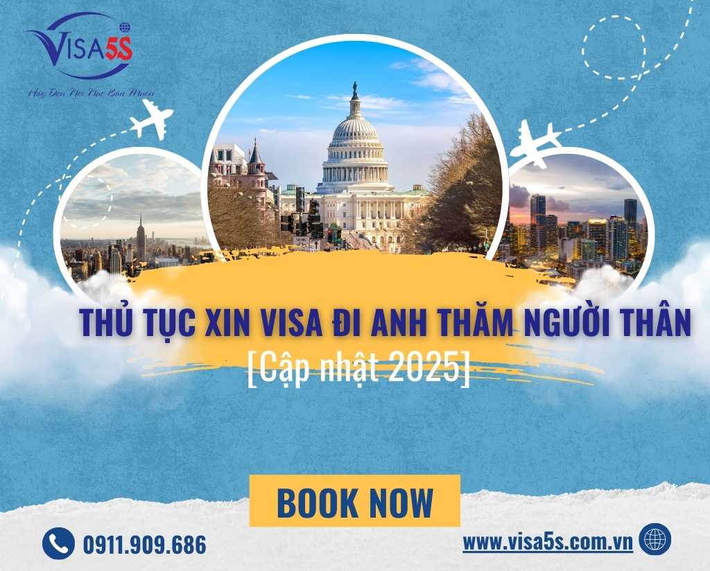 Thủ tục xin visa đi Anh thăm người thân [Cập nhật 2025]