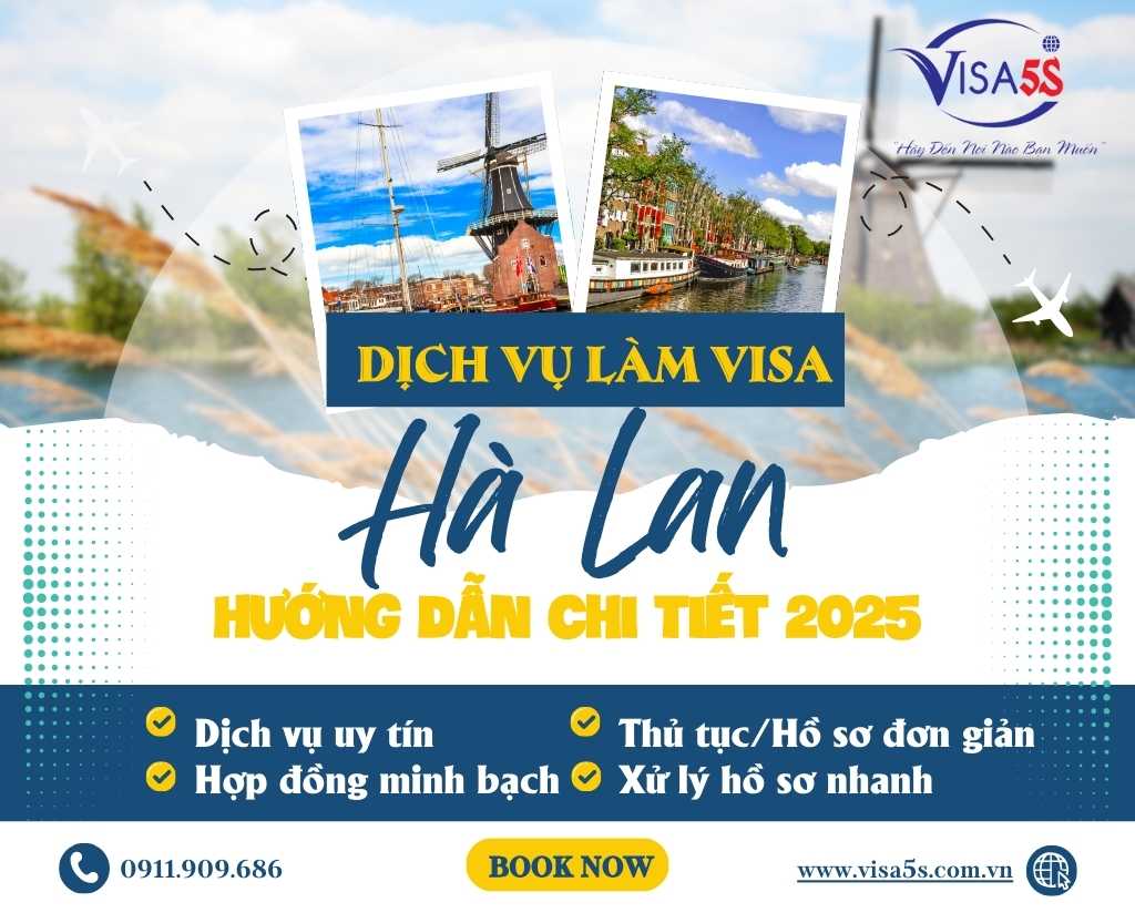 Dịch Vụ Làm Visa Hà Lan và Hướng Dẫn Chi Tiết Làm Visa Hà Lan [Cập Nhật 2025]