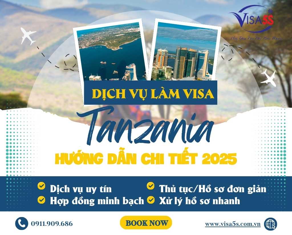 Dịch Vụ Làm Visa Tanzania và Hướng Dẫn Chi Tiết Làm Visa Tanzania [Cập Nhật 2025]