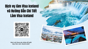 Dịch vụ làm Visa Iceland và Hướng Dẫn Chi Tiết Làm Visa Iceland