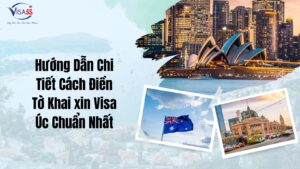 Hướng Dẫn Chi Tiết Cách Điền Tờ Khai xin Visa Úc Chuẩn Nhất Tại Visa5s