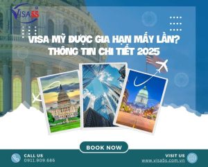 Visa Mỹ Được Gia Hạn Mấy Lần? Thông Tin Chi Tiết 2025