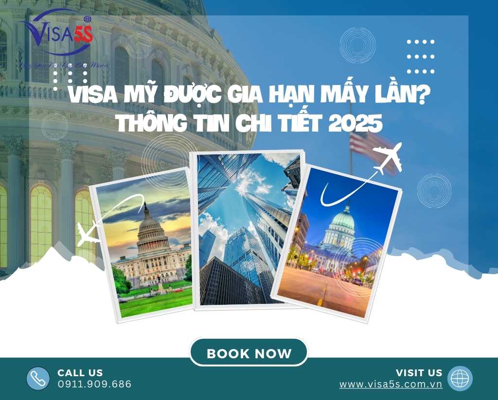 Visa Mỹ Được Gia Hạn Mấy Lần? Thông Tin Chi Tiết 2025