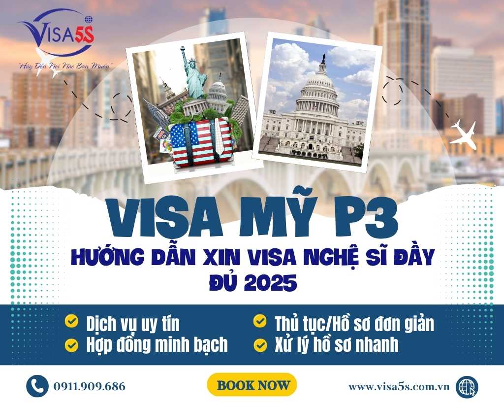 Visa Mỹ P3: Hướng Dẫn Xin Visa Nghệ Sĩ Đầy Đủ 2025