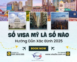 Số Visa Mỹ Là Số Nào: Hướng Dẫn Xác Định Chi Tiết 2025