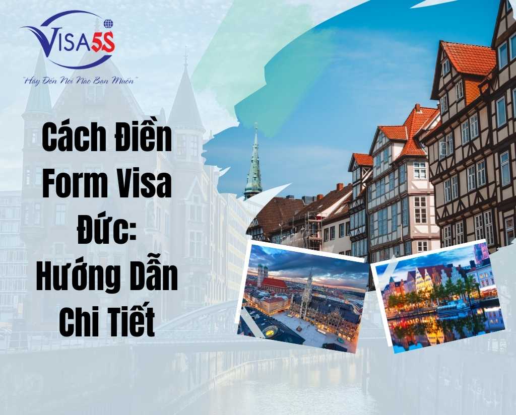 Cách Điền Form Visa Đức: Hướng Dẫn Chi Tiết