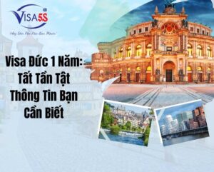 Visa Đức 1 Năm: Tất Tần Tật Thông Tin Bạn Cần Biết