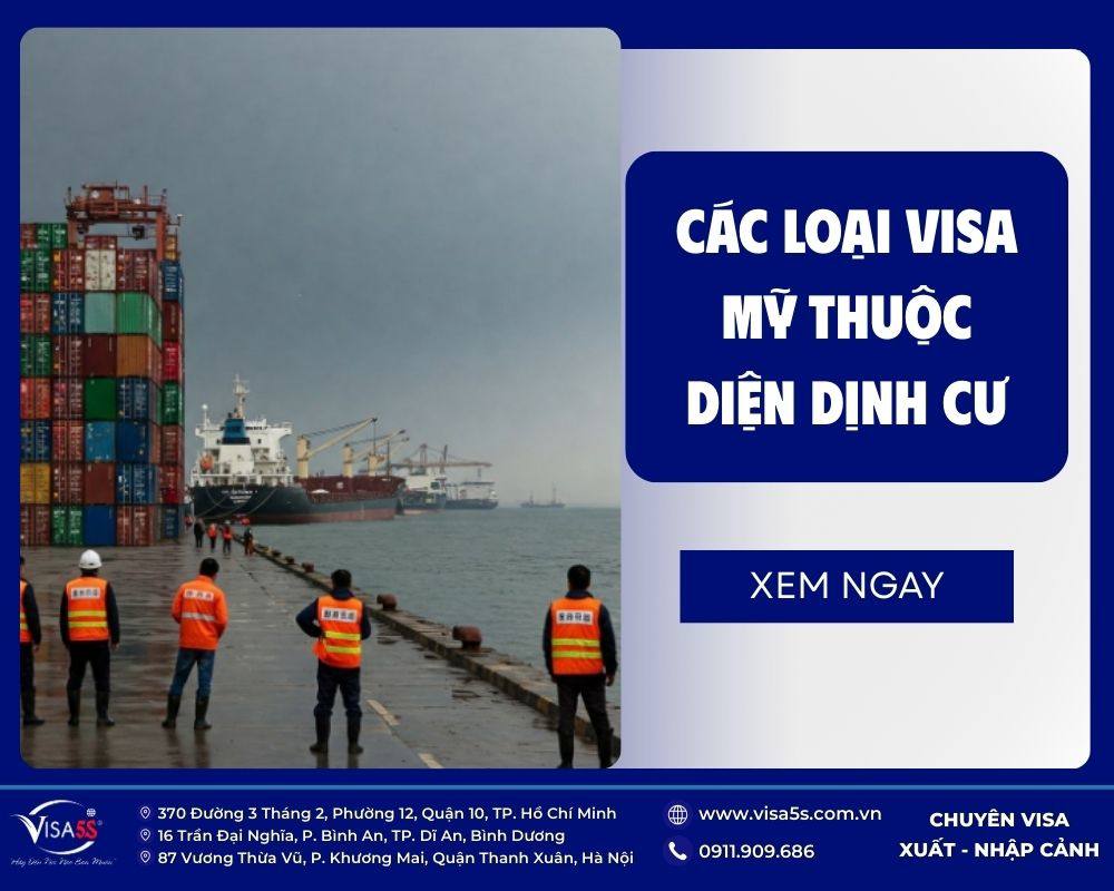 Danh sách các loại visa Mỹ: Thời hạn, hiệu lực mới nhất 2026 10 Các loại visa Mỹ định cư thuộc các diện như bảo lãnh người thân hoặc visa lao động đặc biệt