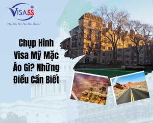 Chụp Hình Visa Mỹ Mặc Áo Gì? Những Điều Cần Biết