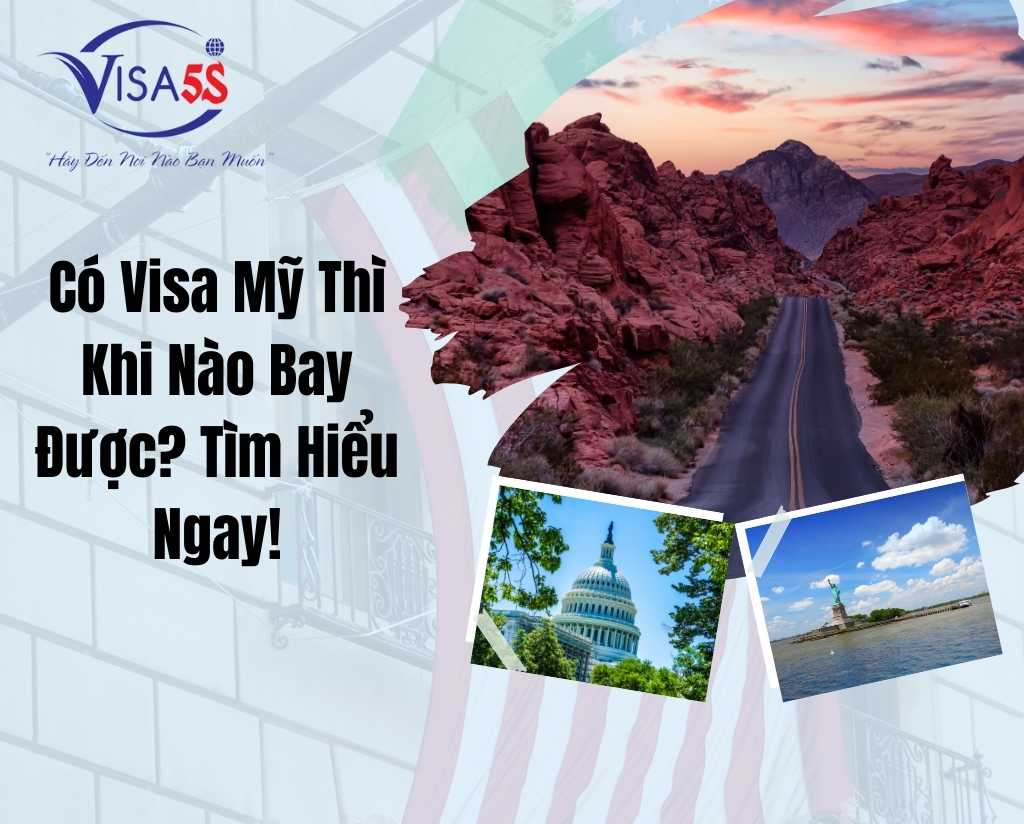 Có Visa Mỹ Thì Khi Nào Bay Được? Tìm Hiểu Ngay!