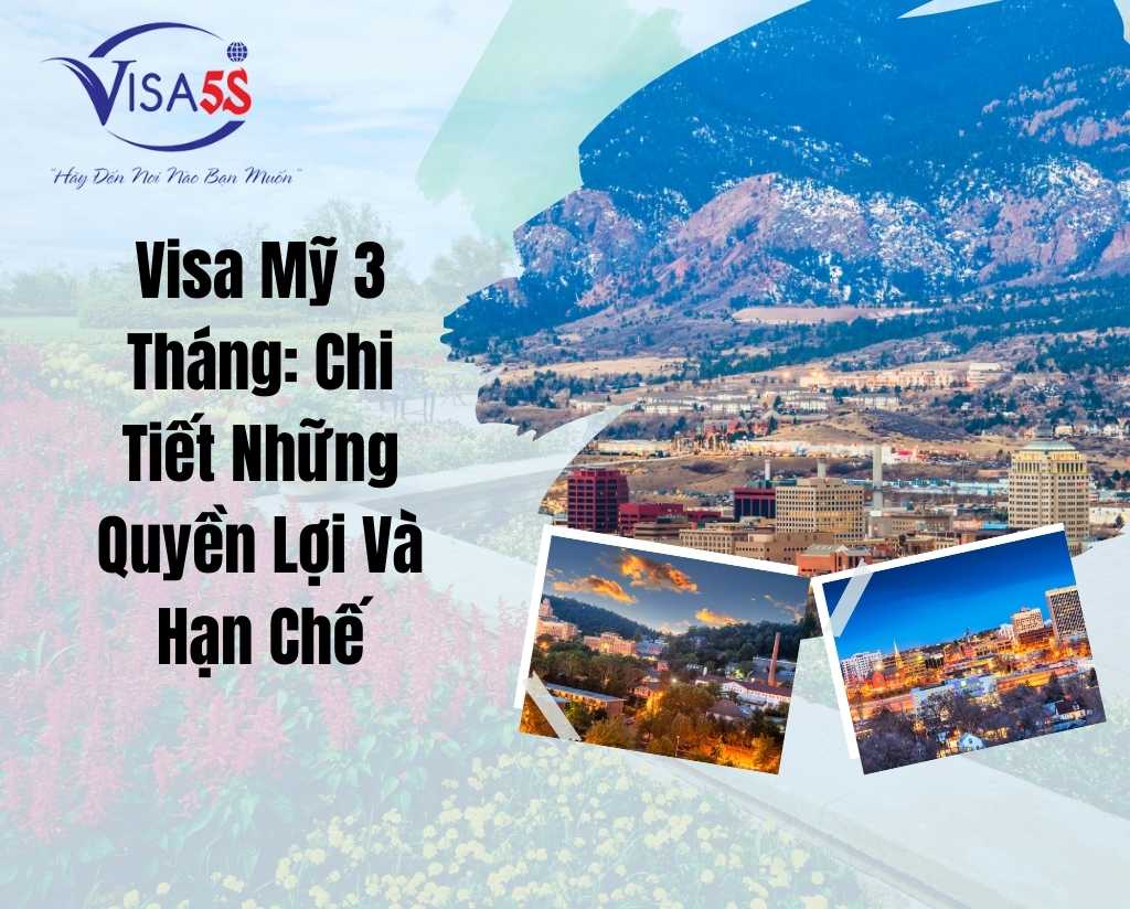 Visa Mỹ 3 Tháng: Chi Tiết Những Quyền Lợi Và Hạn Chế