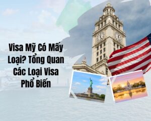 visa my co may loai tong quan cac loai visa pho bien 1