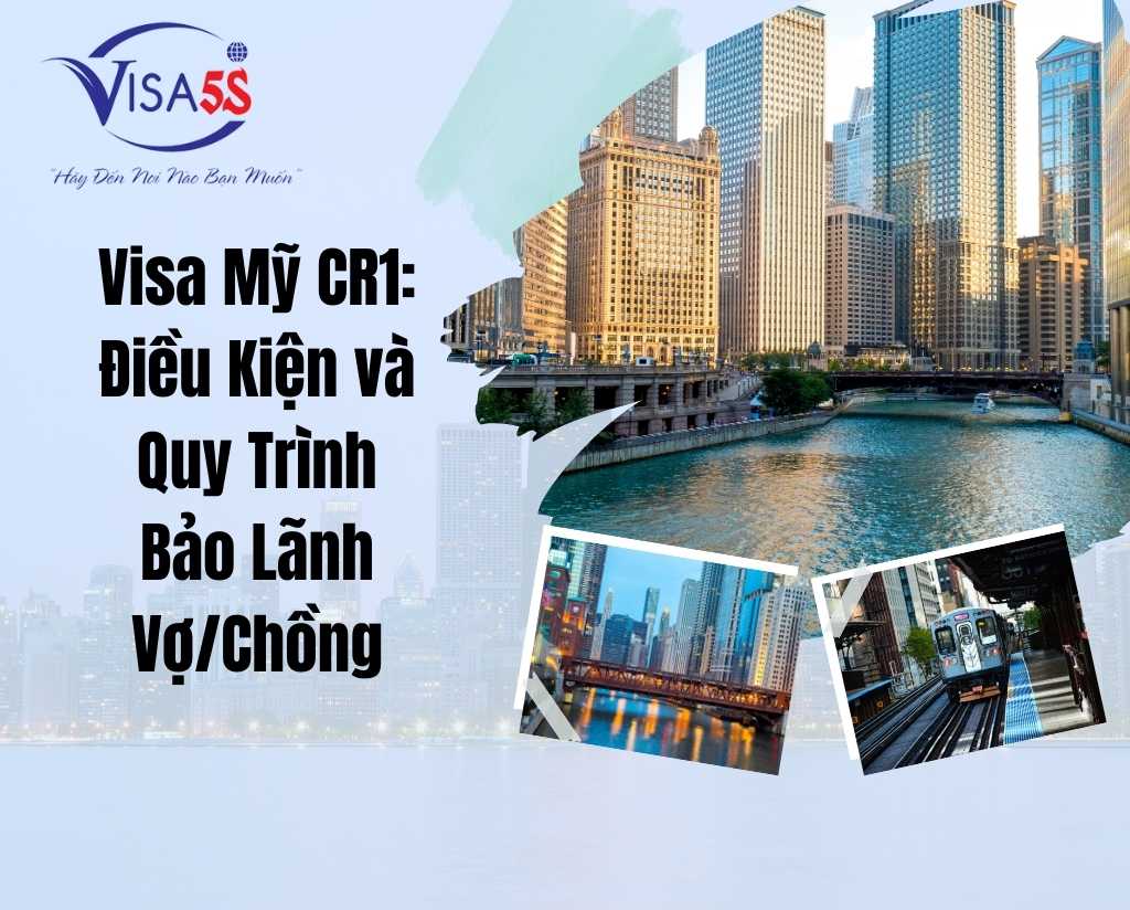 Visa Mỹ CR1: Điều Kiện Và Quy Trình Bảo Lãnh Vợ/Chồng