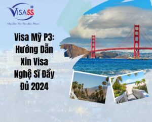Visa Mỹ P3: Hướng Dẫn Xin Visa Nghệ Sĩ Đầy Đủ 2024
