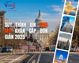 Quy Trình Xin Visa Mỹ Khẩn Cấp Đơn Giản 2025