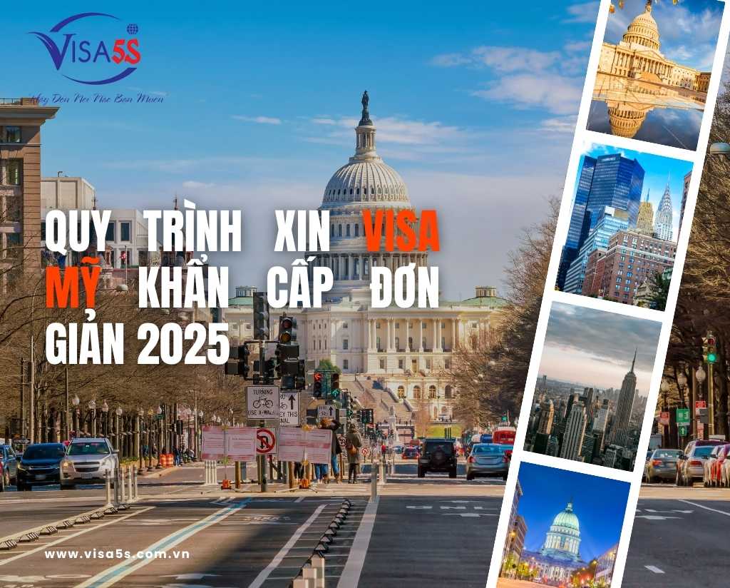 Quy Trình Xin Visa Mỹ Khẩn Cấp Đơn Giản 2025