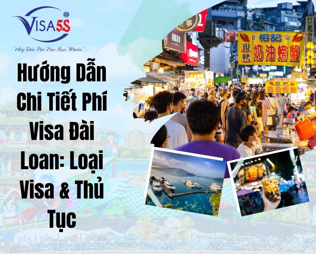 Hướng Dẫn Chi Tiết Phí Visa Đài Loan: Loại Visa & Thủ Tục