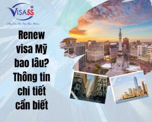 Renew visa Mỹ bao lâu? Thông tin chi tiết cần biết