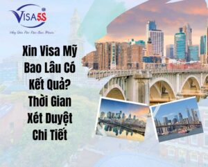 Xin Visa Mỹ Bao Lâu Có Kết Quả? Thời Gian Xét Duyệt Chi Tiết