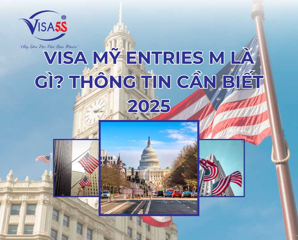 Visa Mỹ Entries M Là Gì? Thông Tin Cần Biết 2025