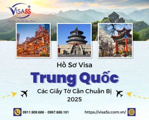 Hồ Sơ Visa Trung Quốc: Các Giấy Tờ Cần Chuẩn Bị 2025