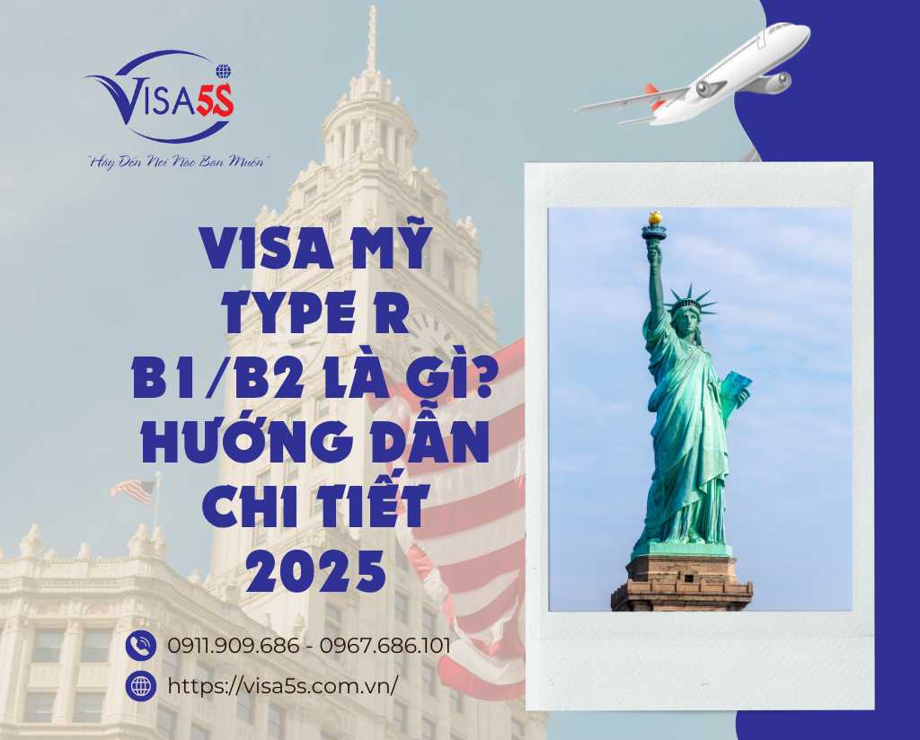 Visa Mỹ Type R B1/B2 Là Gì? Hướng Dẫn Chi Tiết 2025