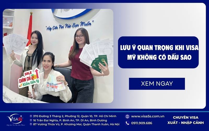 Lưu Ý quan trọng khi visa Mỹ không có dấu sao