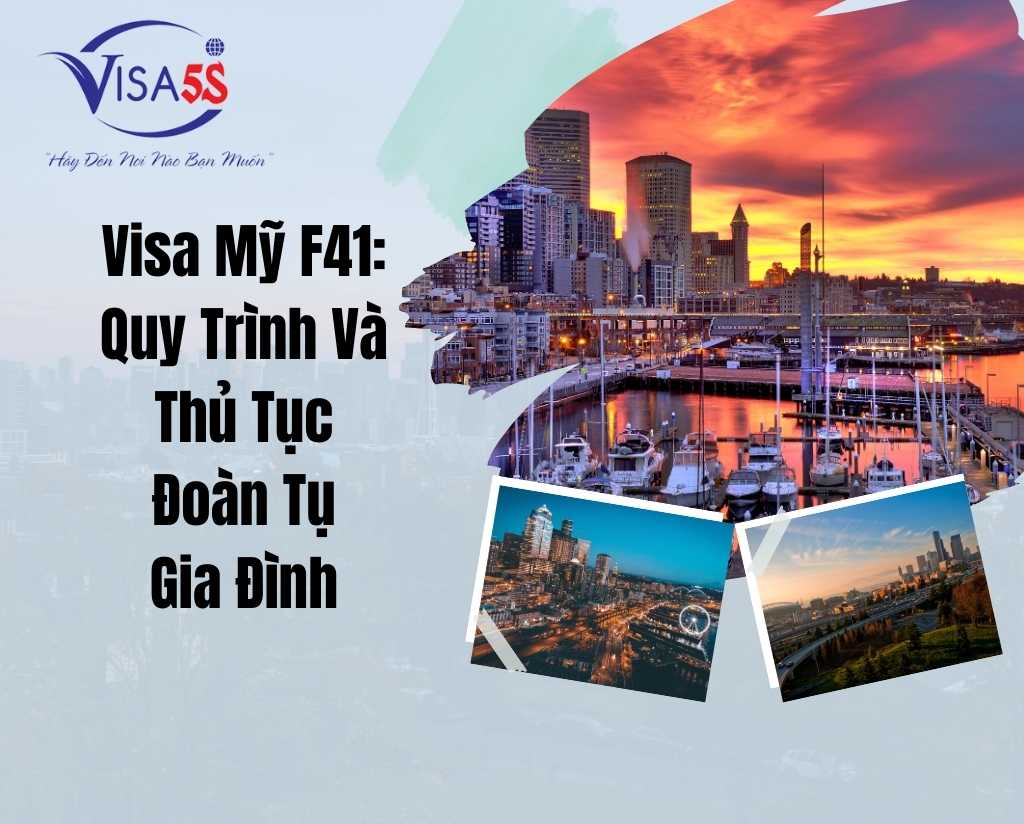 Visa Mỹ F41: Quy Trình Và Thủ Tục Đoàn Tụ Gia Đình