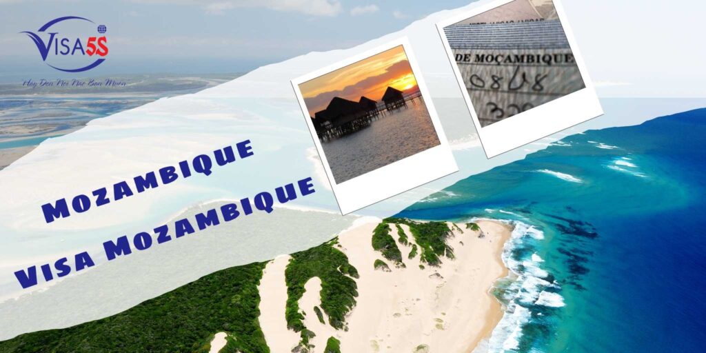Giới Thiệu Về Mozambique Và Visa Mozambique