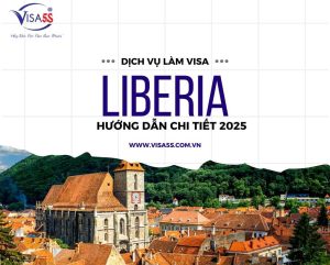 Dịch Vụ Làm Visa Liberia và Hướng Dẫn Chi Tiết Làm Visa Liberia [Cập Nhật 2025]