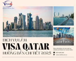 Dịch Vụ Làm Visa Qatar và Hướng Dẫn Chi Tiết Làm Visa Qatar [Cập Nhật 2025]