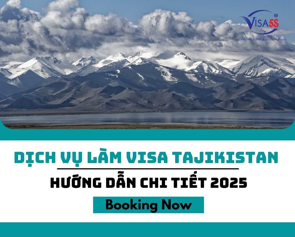 Dịch Vụ Làm Visa Tajikistan Và Hướng Dẫn Chi Tiết Làm Visa Tajikistan [Cập Nhật 2025]