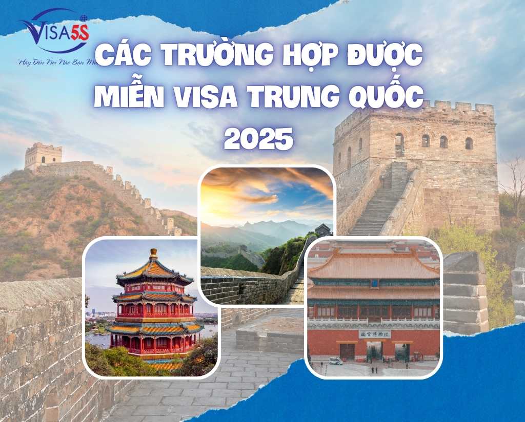 Các Trường Hợp Được Miễn Visa Trung Quốc 2025