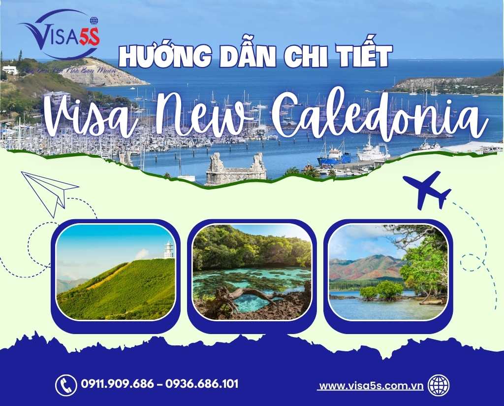 Dịch Vụ Làm Visa New Caledonia Và Hướng Dẫn Chi Tiết Làm Visa New Caledonia [Cập Nhật 2024]