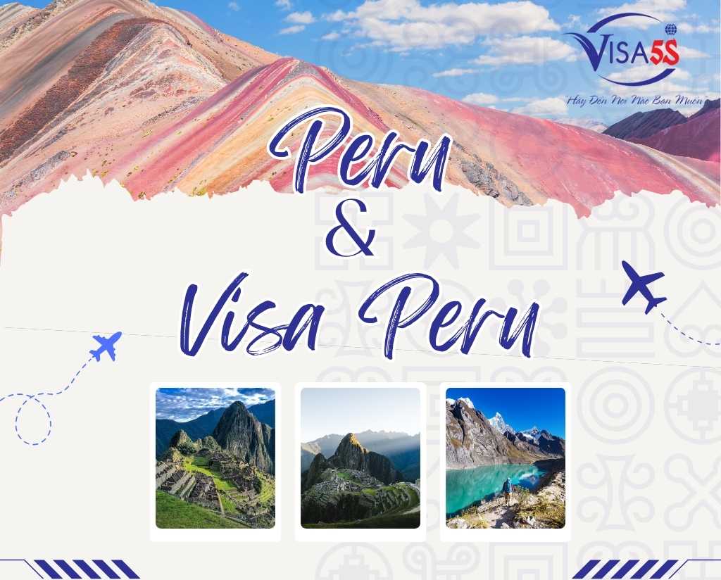 Giới Thiệu Về Peru và Visa Peru