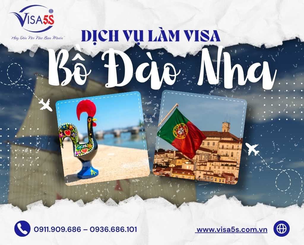 Dịch Vụ Làm Visa Bồ Đào Nha Và Hướng Dẫn Chi Tiết Làm Visa Bồ Đào Nha [Cập Nhật 2024]