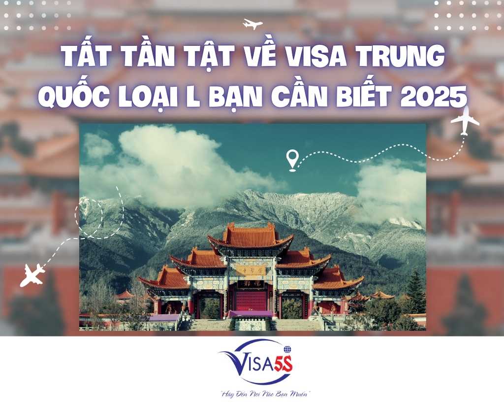 Tất Tần Tật Về Visa Trung Quốc Loại L Bạn Cần Biết 2025