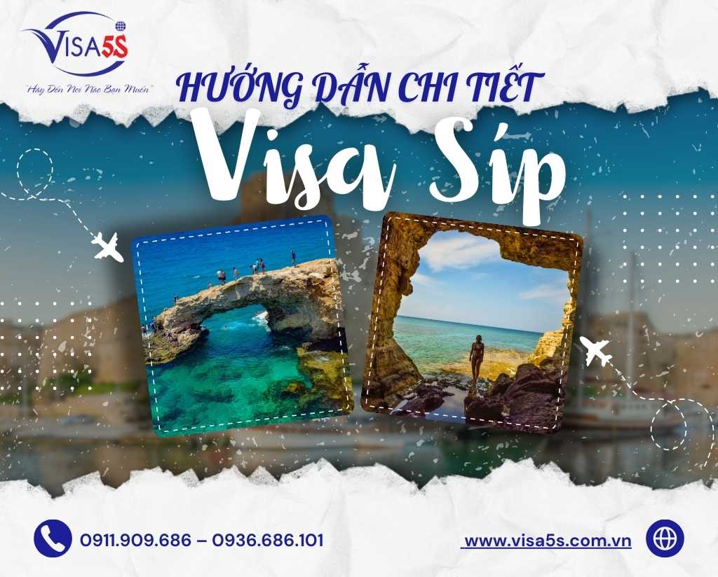 Dịch Vụ Làm Visa Síp và Hướng Dẫn Chi Tiết Làm Visa Síp [Cập Nhật 2024]