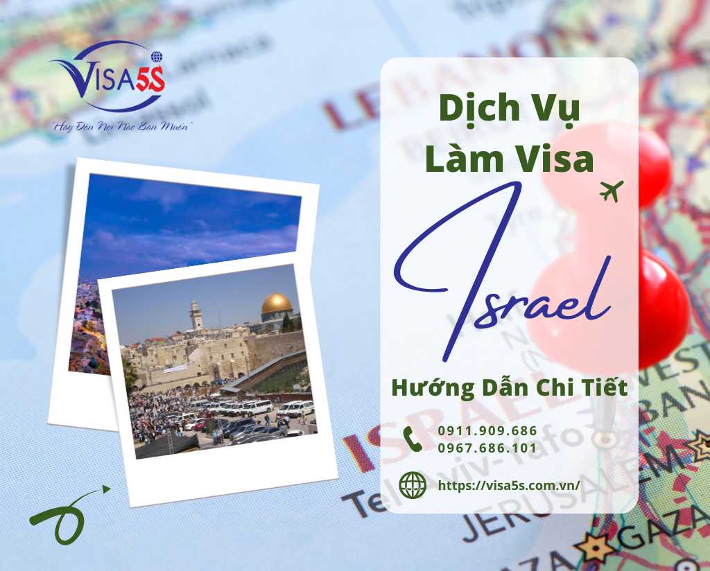 Dịch Vụ Làm Visa Israel Và Hướng Dẫn Chi Tiết Làm Visa Israel [Cập Nhật 2024]