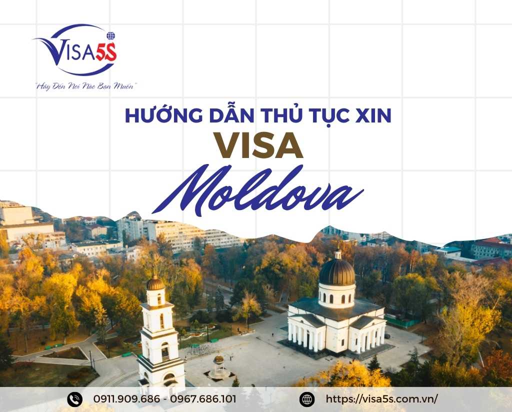 Dịch Vụ Làm Visa Moldova Và Hướng Dẫn Chi Tiết Làm Visa Moldova [Cập Nhật 2024]