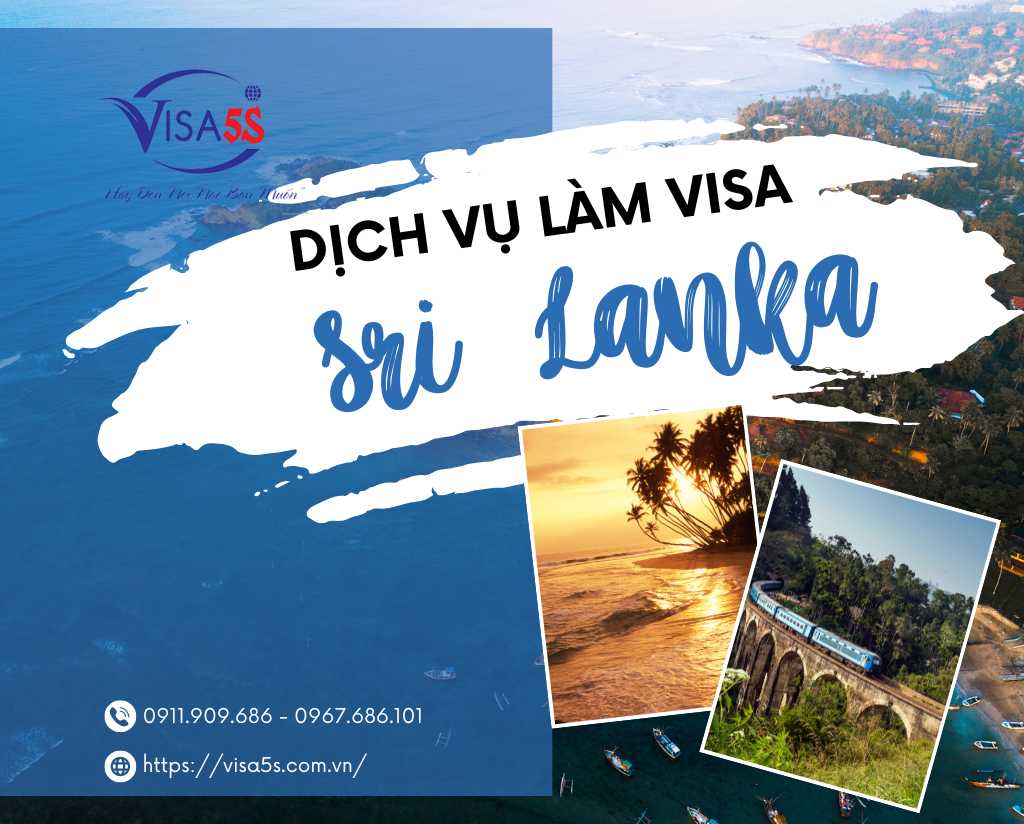 Dịch Vụ Làm Visa Sri Lanka Và Hướng Dẫn Chi Tiết Làm Visa Sri Lanka [Cập Nhật 2024]