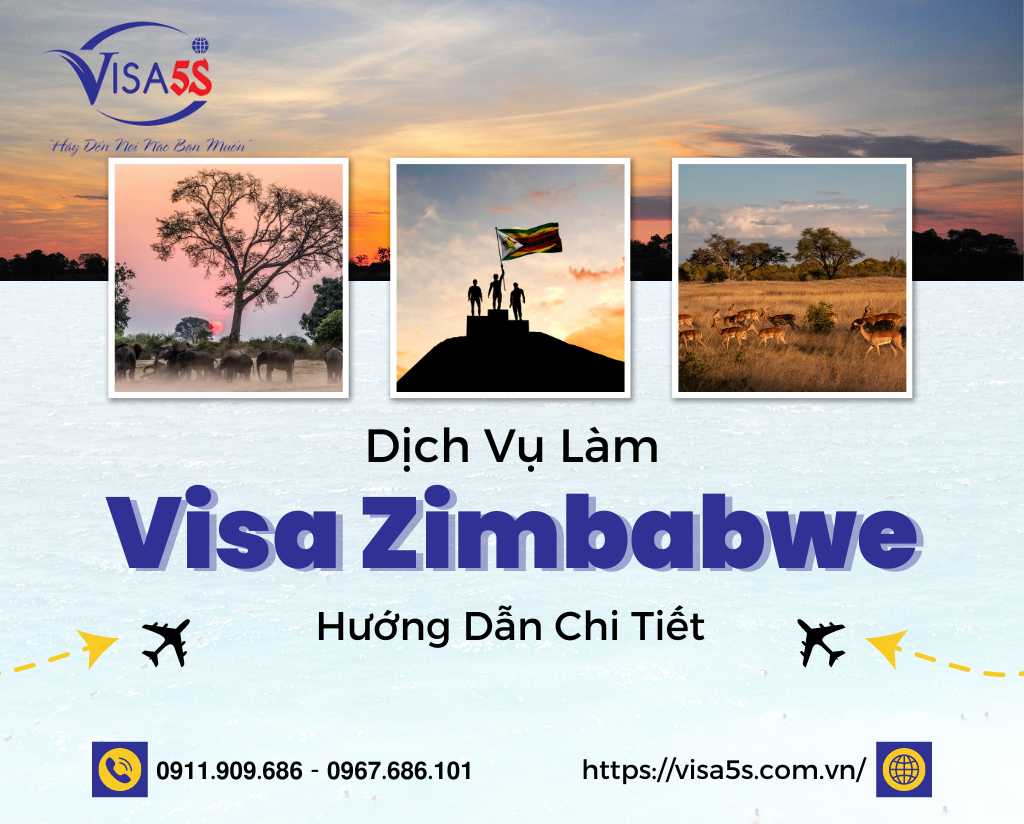 Dịch Vụ Làm Visa Zimbabwe Và Hướng Dẫn Chi Tiết Làm Visa Zimbabwe [Cập Nhật 2024]
