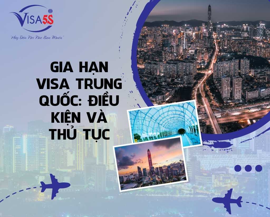 Gia Hạn Visa Trung Quốc: Điều Kiện Và Thủ Tục