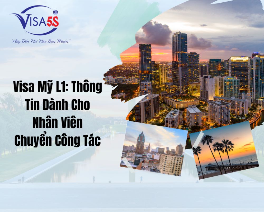 Visa Mỹ L1: Thông Tin Dành Cho Nhân Viên Chuyển Công Tác