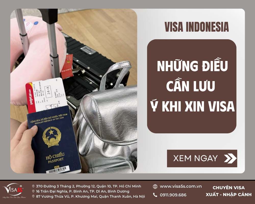 Visa Indonesia 2026: Dịch vụ, Hồ sơ & Thủ tục mới nhất 9 Tổng hợp những điều cần lưu ý khi xin visa Indonesia