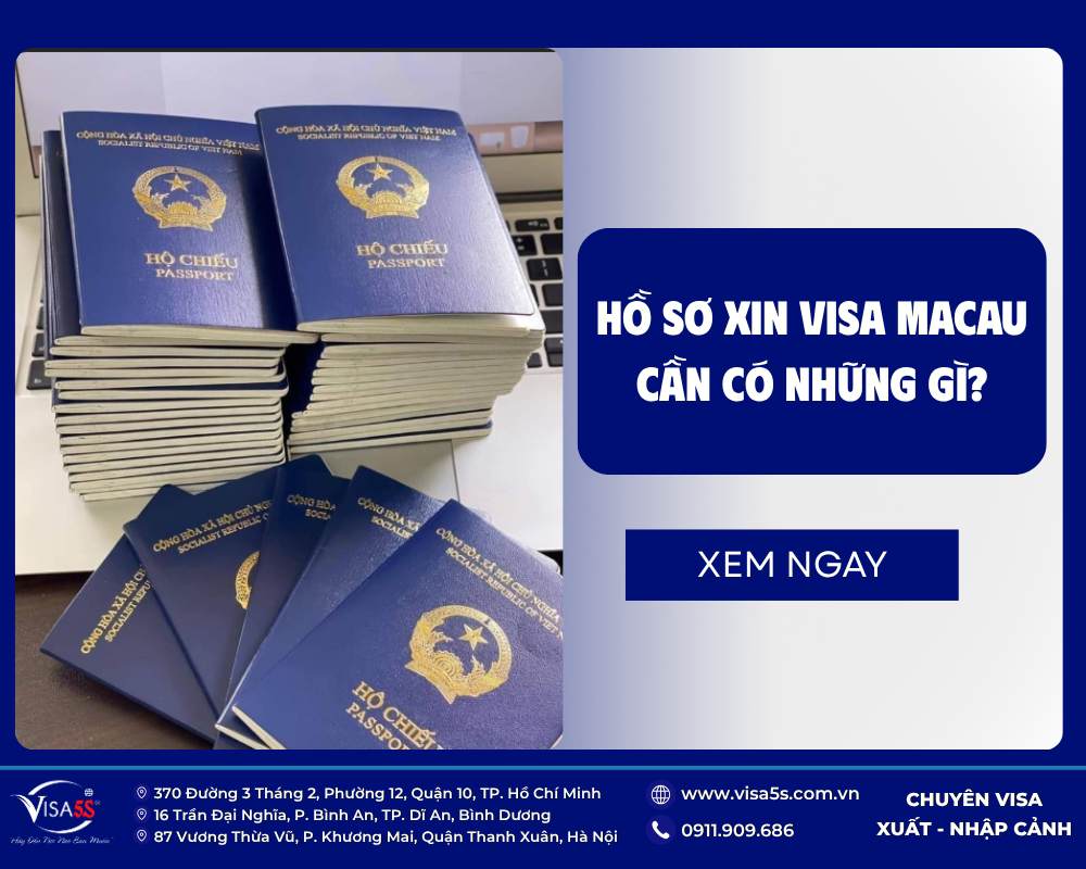 Visa Macau 2026: Hồ sơ, Thủ tục & Dịch vụ xin visa chi tiết 10 Những giấy tờ cần thiết để làm hồ sơ xin visa du lịch Macau