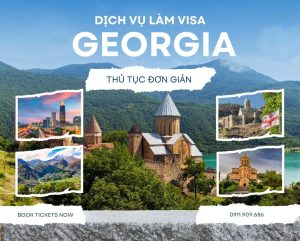 Dịch Vụ Làm Visa Georgia Trọn Gói: Thủ Tục Đơn Giản